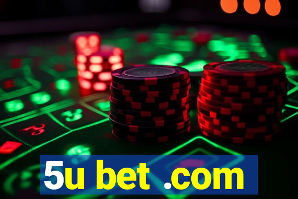 5u bet .com